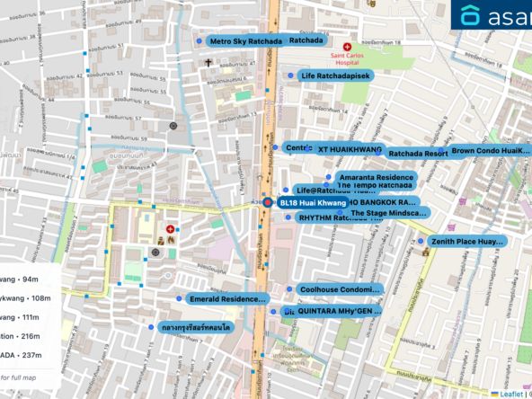Map of condo projects near BL18 Huai Khwang station. Nearest projects are Life@Ratchada-Huai Khwang 94 m, RHYTHM Ratchada-Huaykwang 108 m, IDEO Ratchada-Huai Khwang 111 m, Centric Huai Khwang Station 216 m, SOHO​ BANGKOK​ RATCHADA​ 237 m. Visit asanha.com/map for the full map